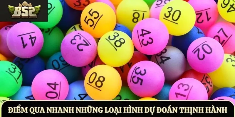 Điểm qua nhanh những loại hình dự đoán thịnh hành