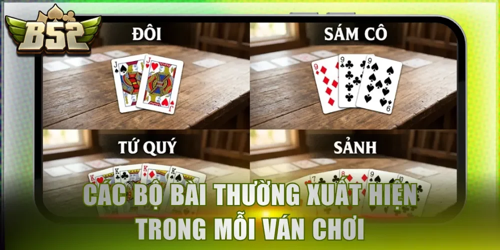 Các bộ bài thường xuất hiện trong mỗi ván chơi