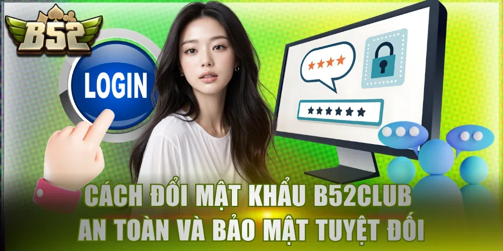 đổi mật khẩu B52Club