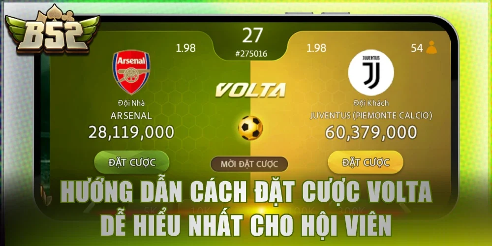 Hướng dẫn cách đặt cược Volta dễ hiểu nhất cho hội viên