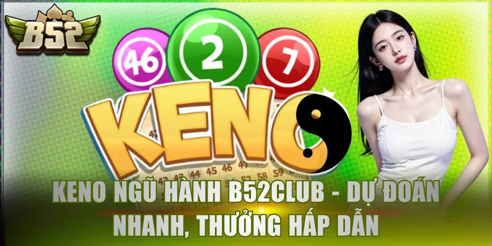 Keno Ngũ Hành B52Club