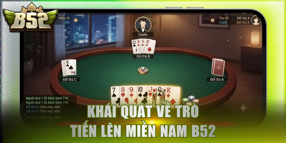 Khái quát về trò Tiến Lên Miền Nam B52
