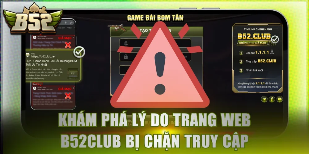 Khám phá lý do trang web B52Club bị chặn truy cập