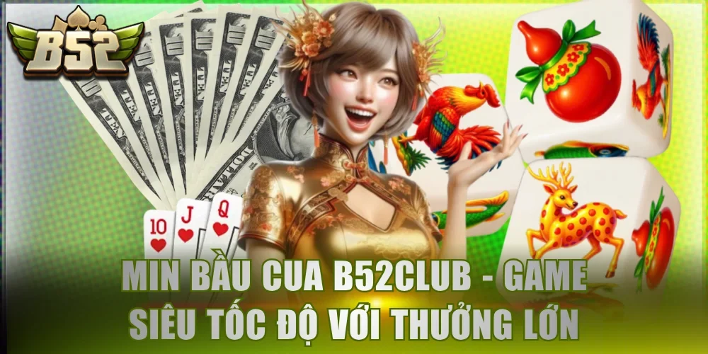 Min Bầu Cua B52Club