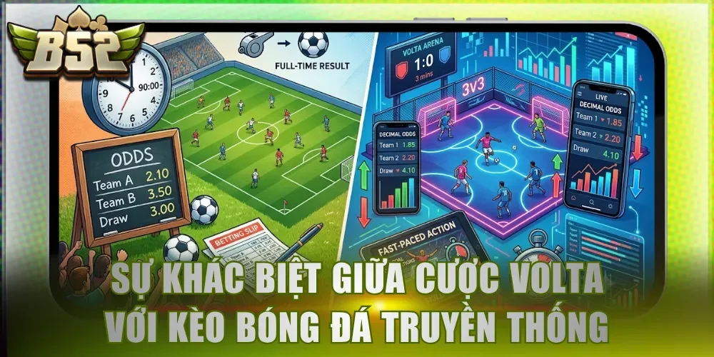 Sự khác biệt giữa cược Volta với kèo bóng đá truyền thống