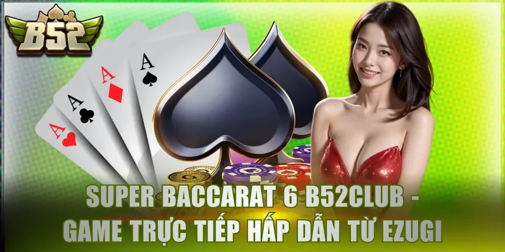 Super Baccarat 6 B52Club