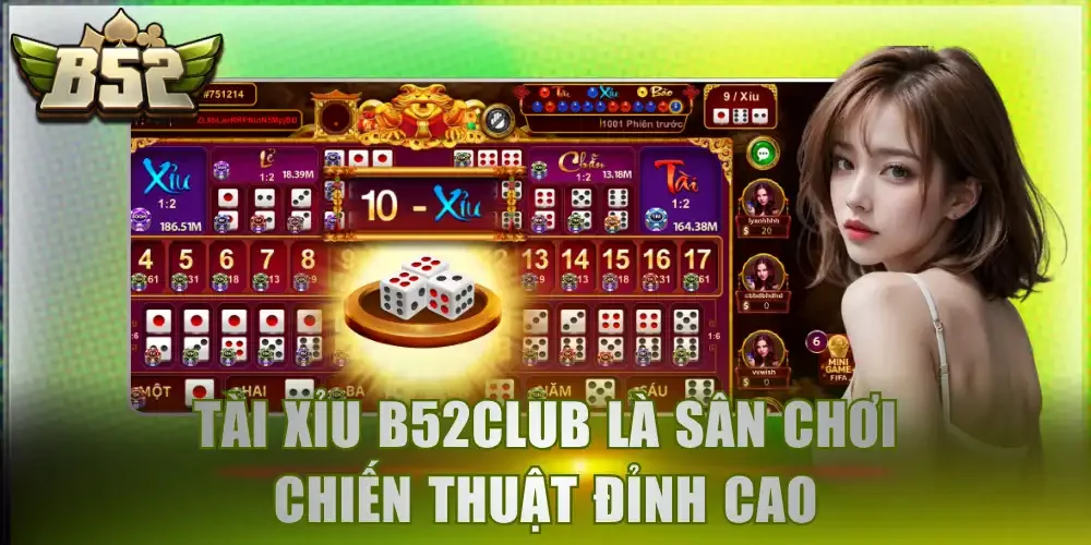 Tài xỉu B52Club là sân chơi chiến thuật đỉnh cao