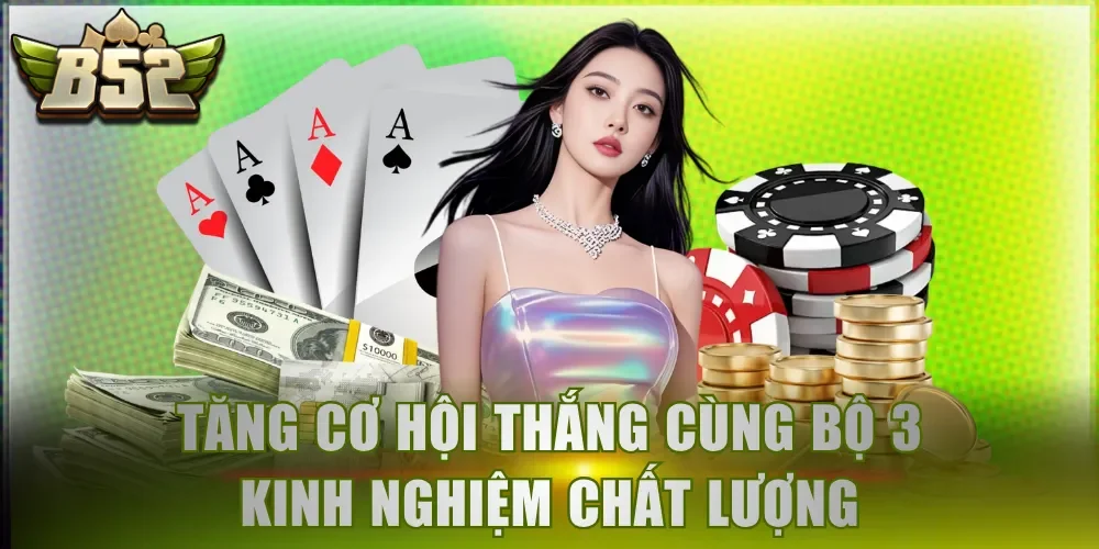 Tăng cơ hội thắng cùng bộ 3 kinh nghiệm chất lượng