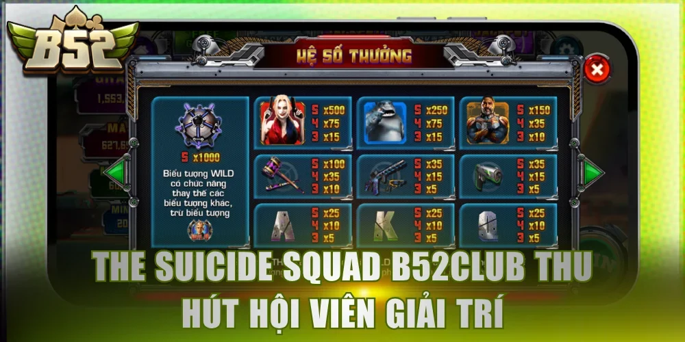 The Suicide Squad B52club thu hút hội viên giải trí