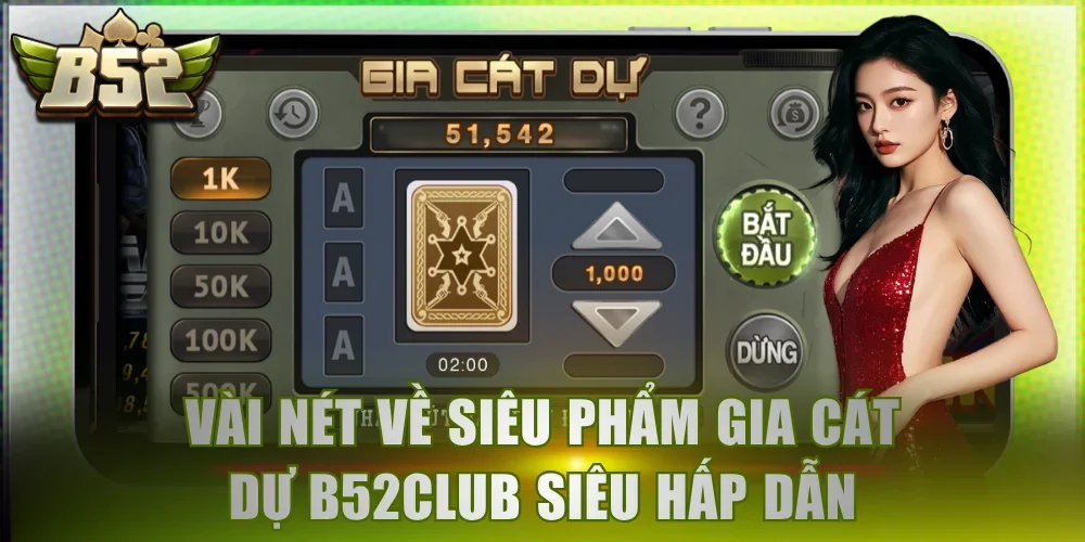 Vài nét về siêu phẩm Gia Cát Dự B52Club siêu hấp dẫn