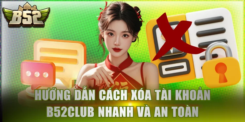xóa tài khoản B52Club